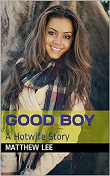 hotwife book|Good Boy: A Hotwife Story by Matthew Lee .